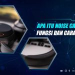 Fitur Noice Cancelling