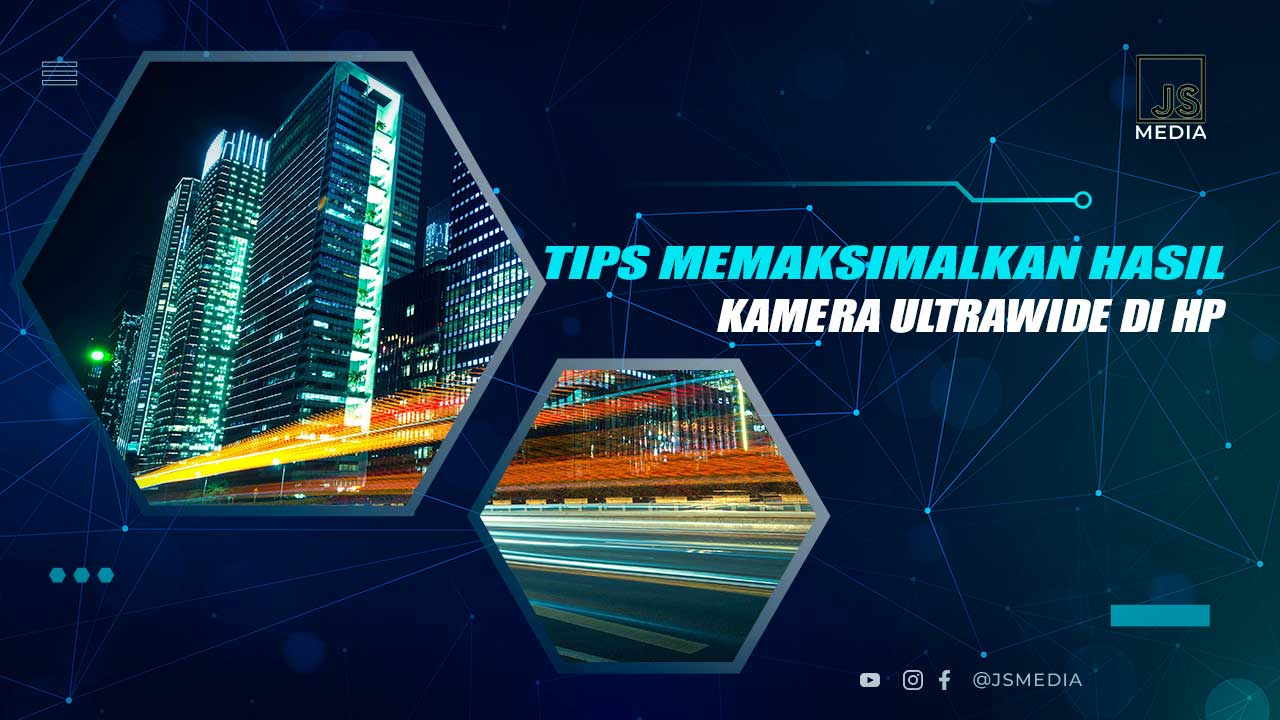 Tips Foto Dengan Kamera Ultrawide