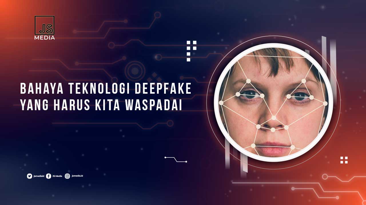 Bahaya Teknologi Deepfake