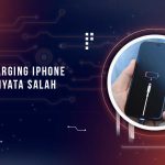 Mitos Seputar Charging iPhone