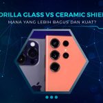 Perbandingan Gorilla Glass dan Ceramic Shield