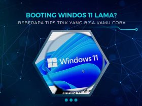 Solusi Booting Windows 11 Lama