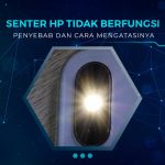 Solusi Senter HP Tidak Menyala