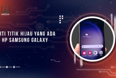 Arti Titik Hijau di HP Samsung