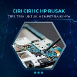 Ciri IC HP Rusak
