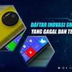 Daftar Inovasi Smartphone yang Gagal