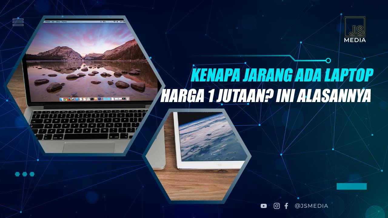 Kenapa Jarang Laptop Harga 1 Jutaan