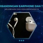 Perbandingan Earphone Kabel dan TWS