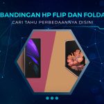 Perbedaan HP Flip dan Foldable