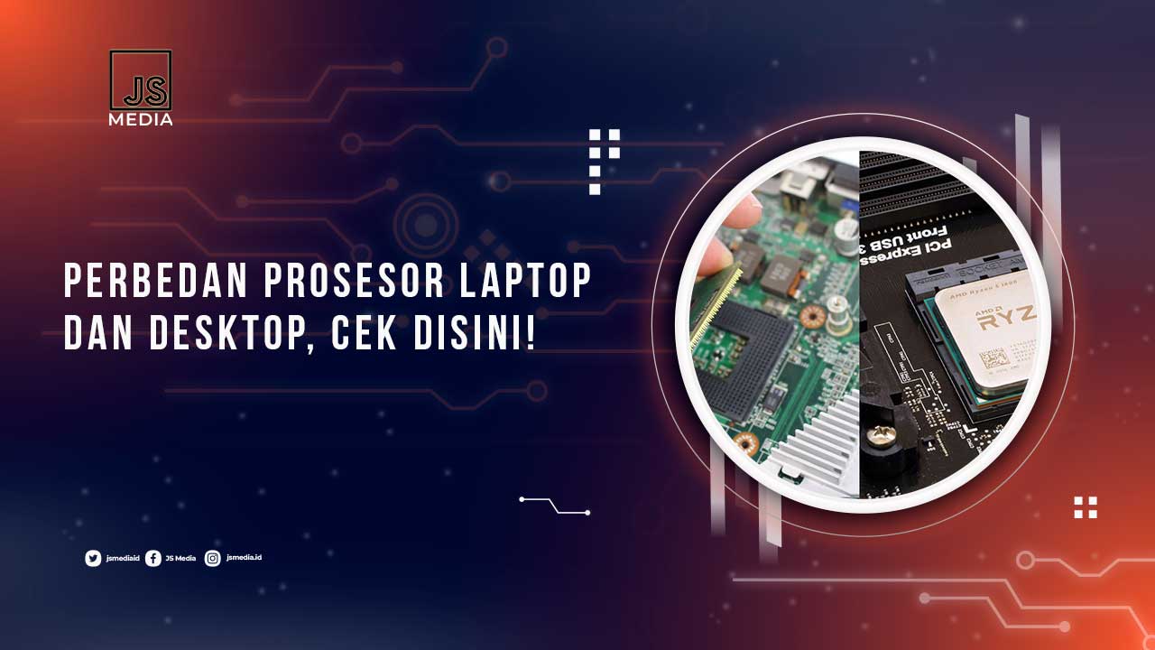 Perbedaan Prosesor Laptop dan Desktop