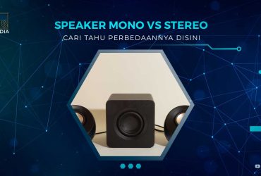 Perbedaan Speaker Mono dan Stereo