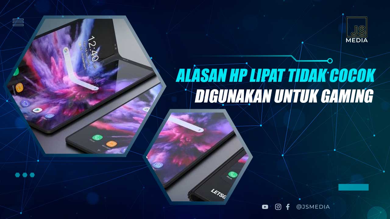 Alasan HP Lipat Tidak Cocok Untuk Gaming