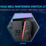 Alasan Jangan Beli Switch 2