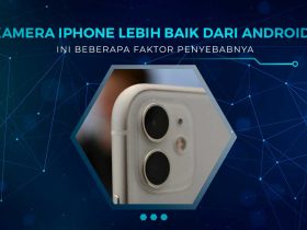 Alasan Kamera iPhone Lebih Bagus