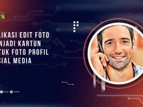 Aplikasi Edit Foto Menjadi Kartun untuk Foto Profil Medsos