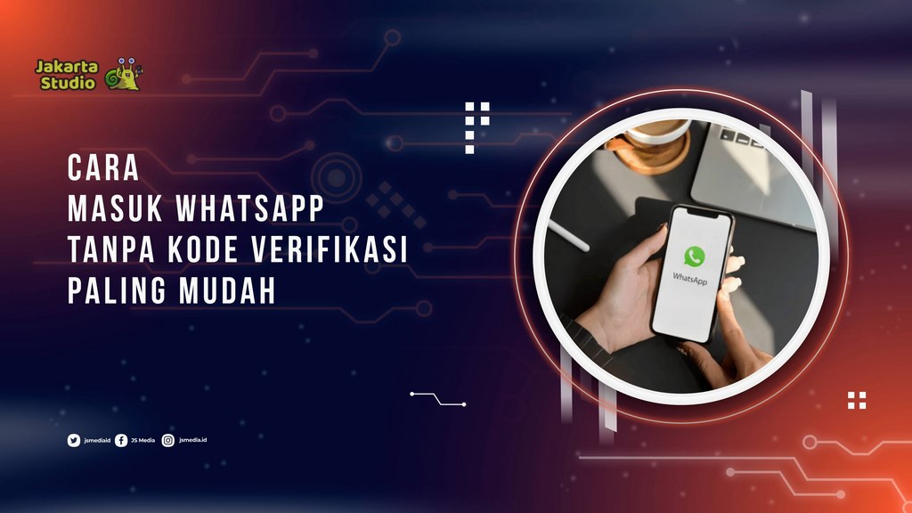 Cara Masuk WhatsApp Tanpa Kode Verifikasi Paling mudah