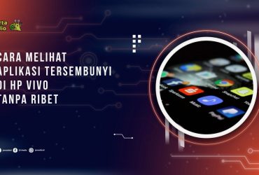 Cara Melihat Aplikasi Tersembunyi di HP Vivo Tanpa Ribet