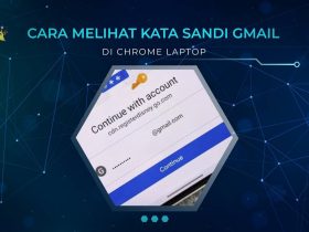 Cara Melihat Kata Sandi Gmail di Chrome Laptop, Mudah
