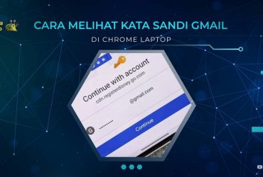 Cara Melihat Kata Sandi Gmail di Chrome Laptop, Mudah