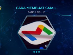 Cara Membuat Gmail Tanpa No HP