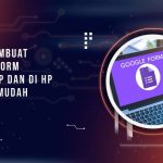 Cara Membuat Google Form di Laptop dan di Hp