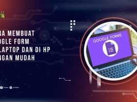 Cara Membuat Google Form di Laptop dan di Hp