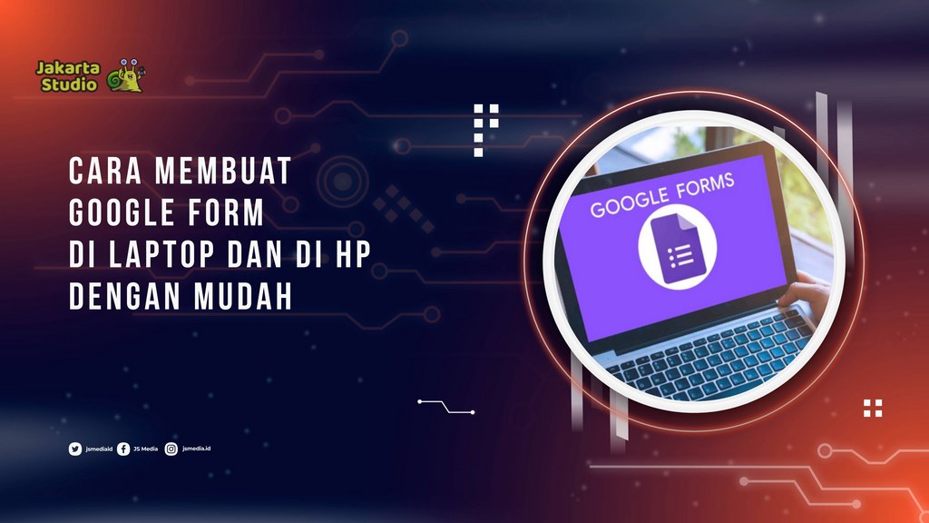Cara Membuat Google Form di Laptop dan di Hp