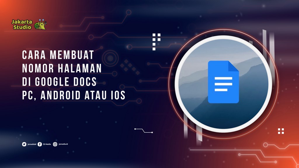 Cara Membuat Nomor Halaman di Google Docs PC, Android atau iOS