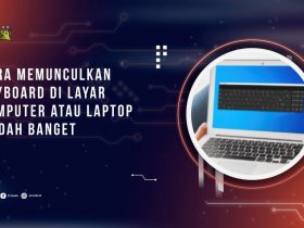 Cara Memunculkan Keyboard di Layar Komputer atau Laptop, Mudah