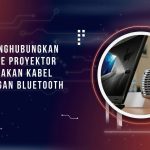 Cara Menghubungkan Laptop ke Proyektor Menggunakan Kabel