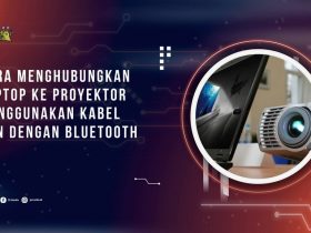 Cara Menghubungkan Laptop ke Proyektor Menggunakan Kabel