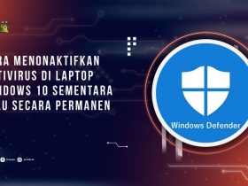 Cara Menonaktifkan Antivirus di Laptop Windows 10 (1)