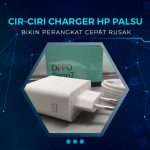 Ciri-Ciri Charger Palsu