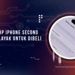 Ciri iPhone Second Tak Layak Beli