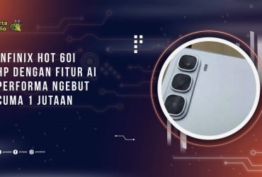 Infinix HOT 60i: HP dengan Fitur AI dan Performa Ngebut Cuma 1 Jutaan
