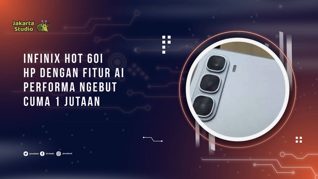 Infinix HOT 60i: HP dengan Fitur AI dan Performa Ngebut Cuma 1 Jutaan