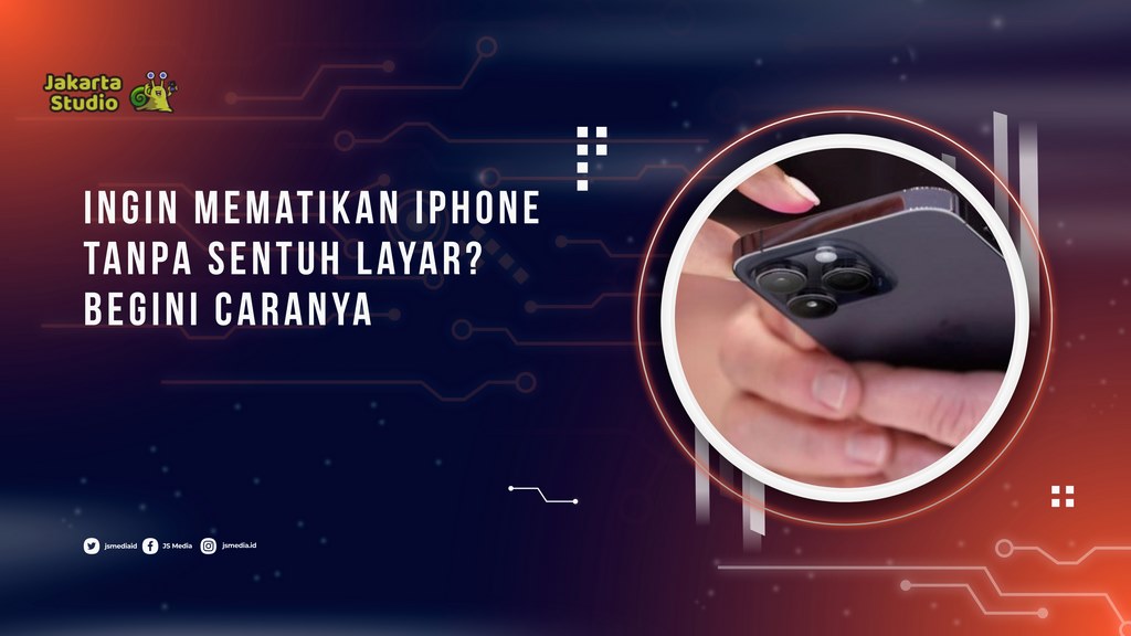 Cara Mematikan iPhone Tanpa Sentuh Layar