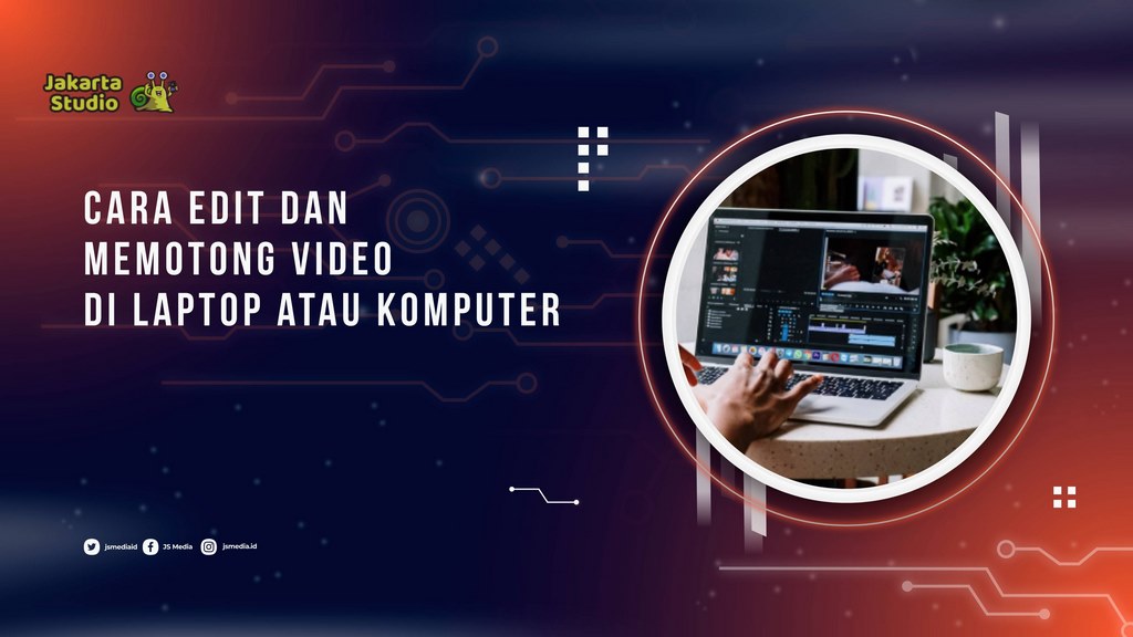 Ingin Memotong Video di Laptop? Begini Caranya