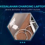 Kebiasaan yang Merusak Baterai Laptop