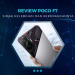 Kelebihan dan Kekurangan POCO F7