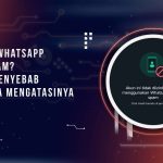 Kenapa WhatsApp Kena Spam? Ini dia Penyebabnya