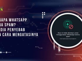 Kenapa WhatsApp Kena Spam? Ini dia Penyebabnya