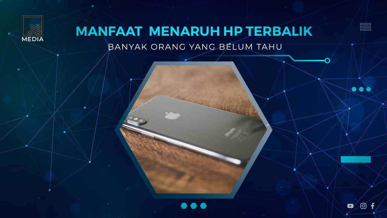 Manfaat Menaruh HP Terbalik