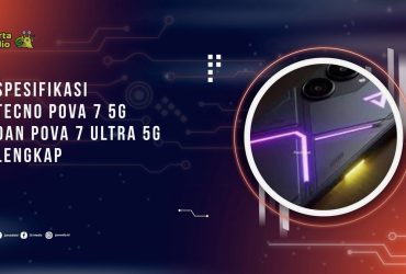 Spesifikasi Tecno Pova 7 5G dan Pova 7 Ultra 5G