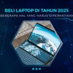 Tips Beli Laptop 2025