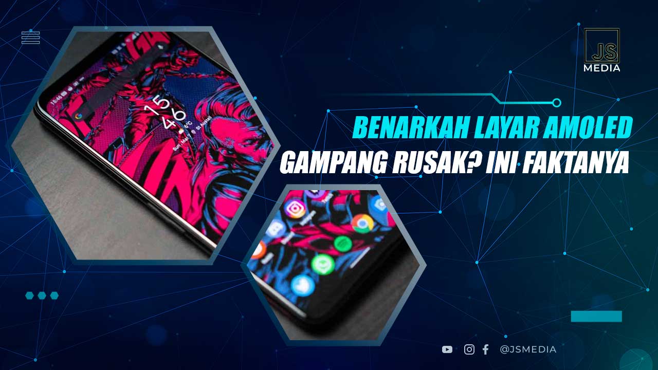 Apakah Layar AMOLED Cepat Rusak