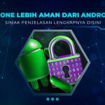 Apakah iPhone Lebih Aman dari Android