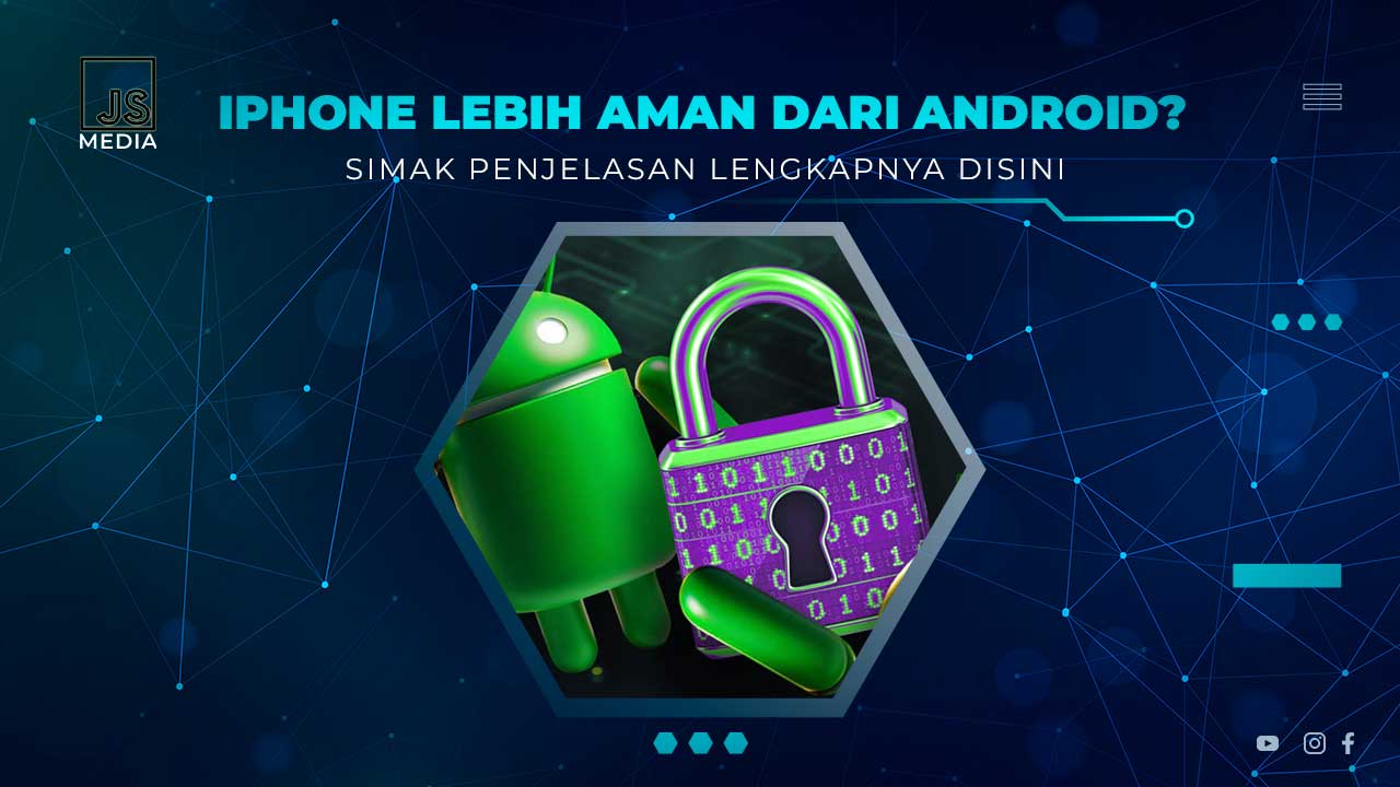 Apakah iPhone Lebih Aman dari Android