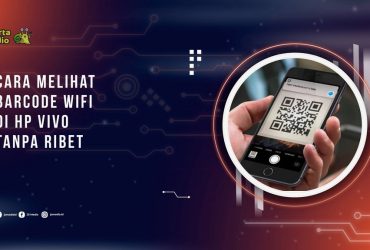 Cara Melihat Barcode WiFi di HP Vivo Tanpa Ribet