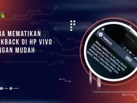 Cara Mematikan TalkBack di HP Vivo dengan Mudah